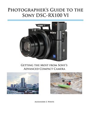 cover image of Photographer's Guide to the Sony DSC-RX100 VI